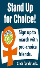 Stand Up for Choice! Sign up to march with pro-choice friends