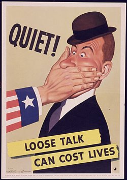 poster: Uncle Sam shoves his hand over a surprised man's mouth. Caption: "Quiet! Loose talk can cost lives!"