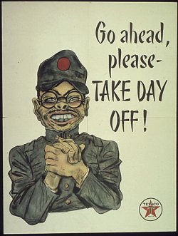 poster: seedy, porcine caricature of a buck-toothed Tojo clasping his hands and saying, "Go ahead, please- TAKE DAY OFF."