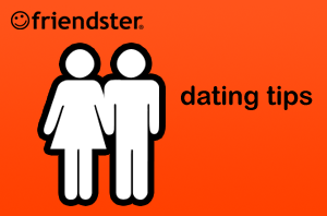 The image features a bathroom-door icon of a man standing next to a bathroom-door icon of a woman, apparently holding hands with each other. A Friendster logo is at the top; at the bottom is the phrase “dating tips.”