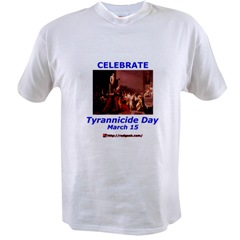 T-shirt: Celebrate Tyrannicide Day