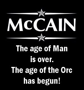 McCain: The age of Man is over. The age of the Orc has begun!