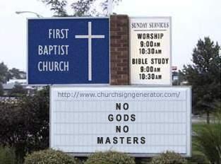 generated photo: First Baptist Church sign. NO GODS NO MASTERS.