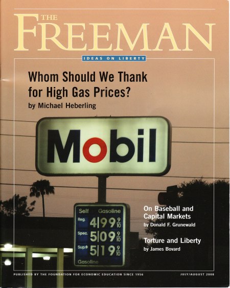 The  July/August 2008 issue of The Freeman: Ideas on Liberty